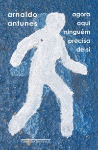 cover of the book Agora aqui ninguém precisa de si