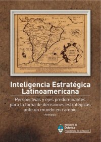 cover of the book Inteligencia estratégica latinoamericana: Perspectivas y ejes predominantes para la toma de decisiones estratégicas ante un mundo en cambio