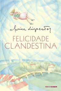 cover of the book Felicidade Clandestina