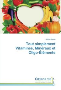 cover of the book Tout simplement Vitamines, Minéraux et Oligo-Éléments