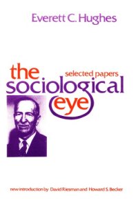 cover of the book The Sociological Eye: Selected Papers