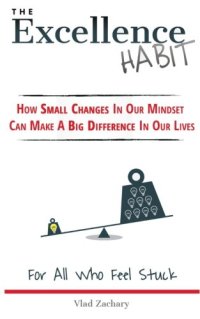 cover of the book The Excellence Habit: How Small Changes In Our Mindset Can Make A Big Difference In Our Lives