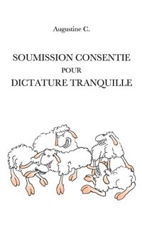 cover of the book Soumission consentie pour dictature tranquille