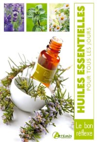 cover of the book HUILES ESSENTIELLES POUR TOUS LES JOURS