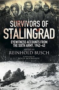 cover of the book Survivors of Stalingrad: Eyewitness Accounts from the 6th Army, 1942-1943