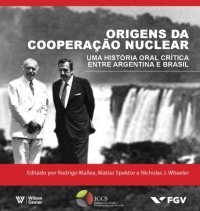 cover of the book Origens da Cooperação Nuclear. Uma História Oral Crítica Entre Argentina e Brasil