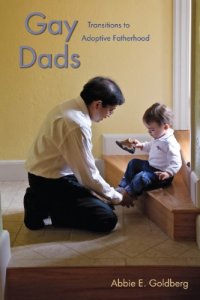 cover of the book Gay Dads: Transitions to Adoptive Fatherhood