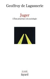 cover of the book Juger: L'État pénal face à la sociologie