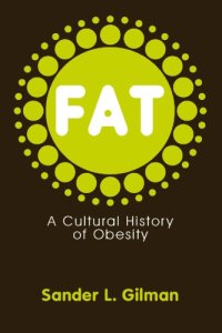 cover of the book Fat: A Cultural History of Obesity