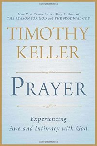 cover of the book Prayer: Experiencing Awe and Intimacy with God