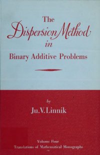 cover of the book The dispersion method in binary additive problems.