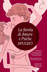 cover of the book La favola di Amore e Psiche. Testo latino a fronte. Ediz. integrale