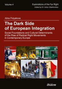 cover of the book The Dark Side of European Integration : Social Foundations and Cultural Determinants of the Rise of Radical Right Movements in Contemporary Europe