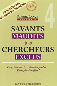 cover of the book Savants maudits chercheurs exclus : Tome 4