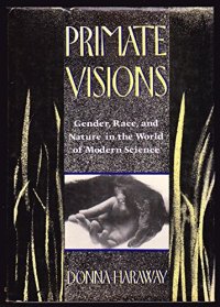 cover of the book Primate Visions: Gender, Race and Nature in the World of Modern Science