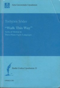 cover of the book “Walk This Way”: Verbs of Motion in Three Finno-Ugric Languages