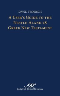 cover of the book A User's Guide to the Nestle-Aland 28 Greek New Testament