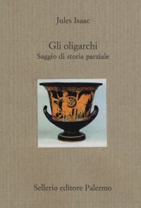 cover of the book Gli oligarchi. Saggio di storia parziale