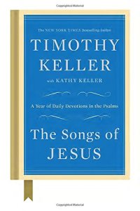 cover of the book The Songs of Jesus: A Year of Daily Devotions in the Psalms