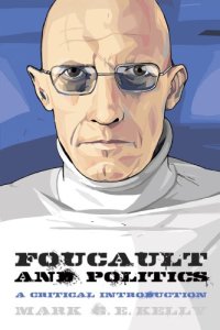 cover of the book Foucault and Politics: A Critical Introduction