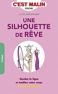 cover of the book Une silhouette de rêve c'est malin