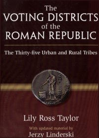 cover of the book The voting districts of the Roman Republic: the thirty-five urban and rural tribes