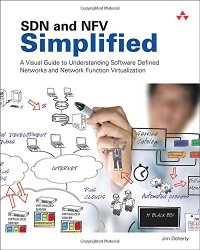 cover of the book SDN and NFV Simplified: A Visual Guide to Understanding Software Defined Networks and Network Function Virtualization