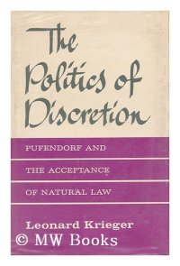 cover of the book The Politics of Discretion Pufendorf and the Acceptance of Natural Law