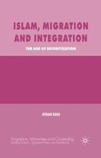 cover of the book Islam, Migration and Integration: The Age of Securitization