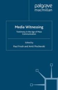 cover of the book Media Witnessing: Testimony in the Age of Mass Communication