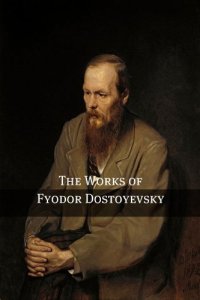 cover of the book The Works of Fyodor Dostoyevsky (10+ Books)