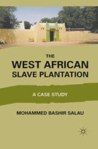 cover of the book The West African Slave Plantation: A Case Study