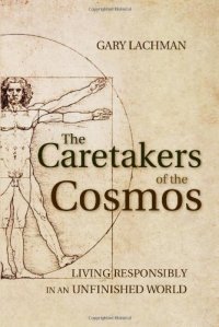 cover of the book The Caretakers of the Cosmos: Living Responsibly in an Unfinished World