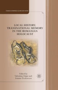 cover of the book Local History, Transnational Memory in the Romanian Holocaust