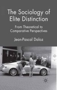 cover of the book The Sociology of Elite Distinction: From Theoretical to Comparative Perspectives