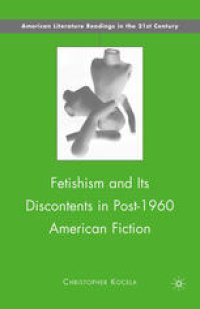 cover of the book Fetishism and Its Discontents in Post-1960 American Fiction