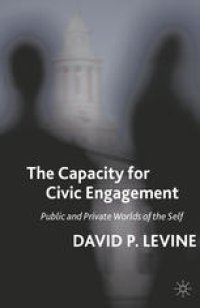 cover of the book The Capacity for Civic Engagement: Public and Private Worlds of the Self