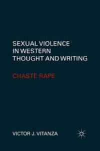 cover of the book Sexual Violence in Western Thought and Writing: Chaste Rape