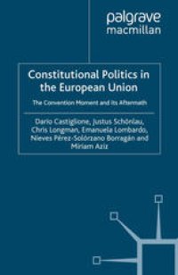 cover of the book Constitutional Politics in the European Union: The Convention Moment and its Aftermath