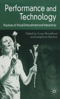 cover of the book Performance and Technology: Practices of Virtual Embodiment and Interactivity