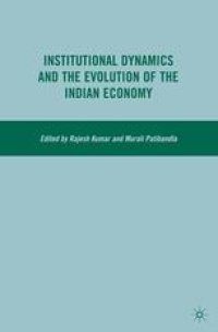 cover of the book Institutional Dynamics and the Evolution of the Indian Economy