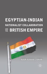 cover of the book Egyptian-Indian Nationalist Collaboration and the British Empire