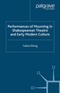 cover of the book Performances of Mourning in Shakespearean Theatre and Early Modern Culture