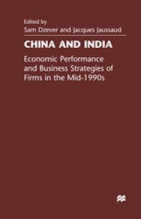 cover of the book China and India: Economic Performance and Business Strategies of Firms in the Mid 1990s