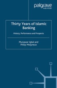 cover of the book Thirty Years of Islamic Banking: History, Performance and Prospects