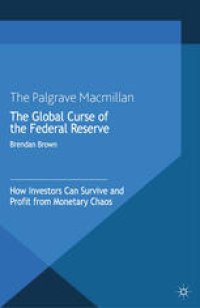 cover of the book The Global Curse of the Federal Reserve: How Investors Can Survive and Profit From Monetary Chaos