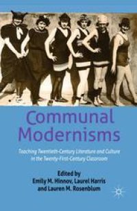 cover of the book Communal Modernisms: Teaching Twentieth-Century Literature and Culture in the Twenty-First-Century Classroom