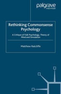 cover of the book Rethinking Commonsense Psychology: A Critique of Folk Psychology, Theory of Mind and Simulation