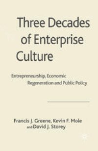 cover of the book Three Decades of Enterprise Culture: Entrepreneurship, Economic Regeneration and Public Policy