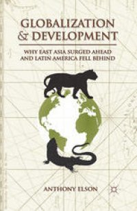 cover of the book Globalization and Development: Why East Asia Surged Ahead and Latin America Fell Behind